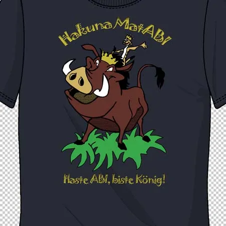 Hakuna MatABI - Haste ABI, biste König! design