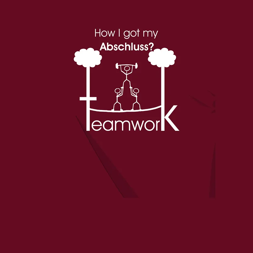 How I got my Abschluss Teamwork