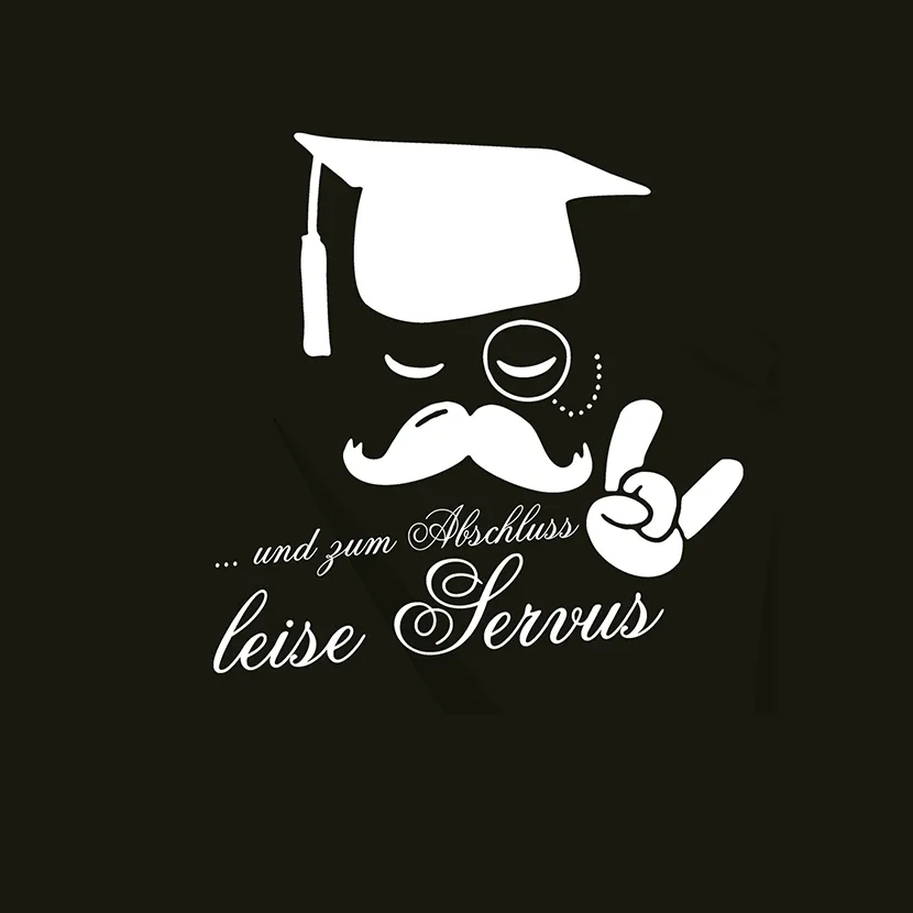 abschlussfeier_leise_servus Und zum Abschluss leise Servus design