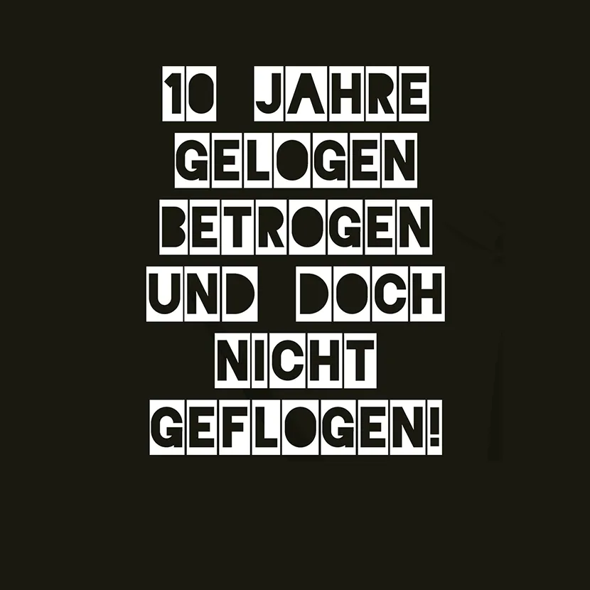 10 Jahre gelogen betrogen und doch nicht geflogen