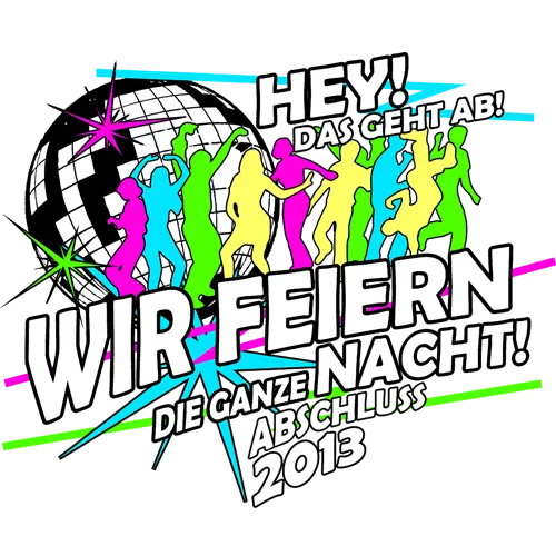 Buntes T-Shirt-Design mit Tänzern, Diskokugel und Text "Wir feiern die ganze Nacht, Abschluss 2013".