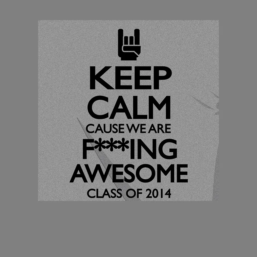 Keep calm cause we are fucking Awesome