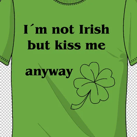 im, not, irish, but kiss, me, anyway, 