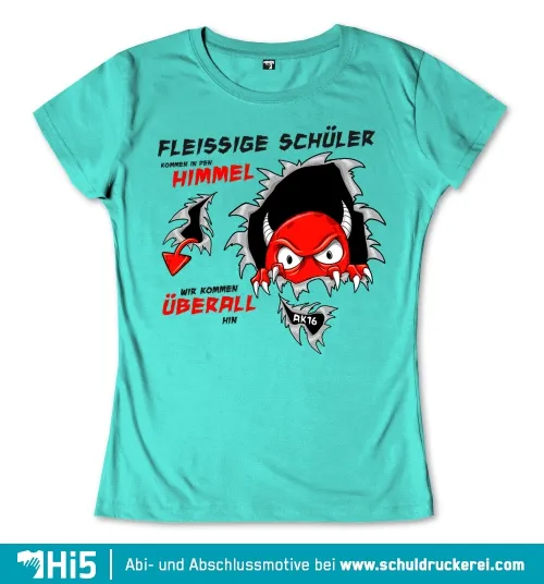 Ein rotes Teufelgesicht bricht durch ein Loch auf türkisfarbenem T-Shirt-Design, umgeben von Text "Fleißige Schüler kommen in den Himmel".