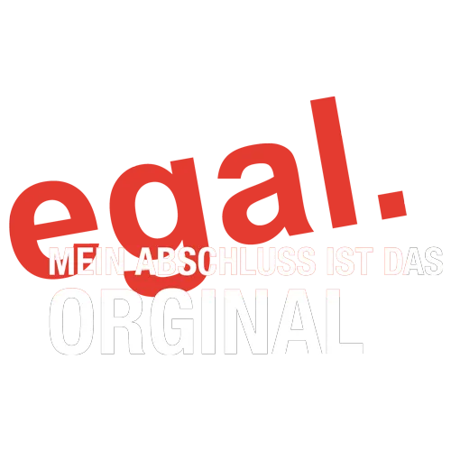 Roter und schwarzer Text auf weißem Hintergrund: "MEIN ABSCHLUSS IST DAS ORIGINAL".