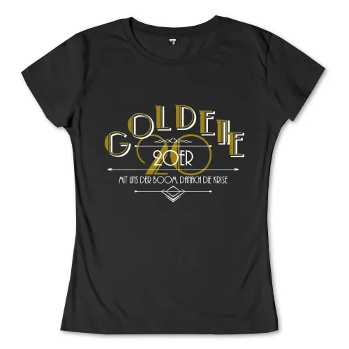 Schwarzes T-Shirt Design mit "Goldene 20er" Text, Deko-Elementen und Slogan "Mit uns der Boom, danach die Krise".