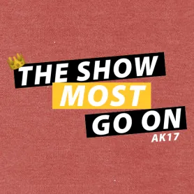 text_bild_mit_spruch_ak17 The show must go on design