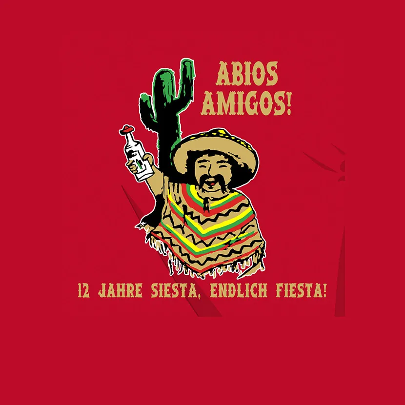 Illustrierte Figur in sombrero und poncho hält Flasche, neben Kaktus, mit Text "Adios Amigos!" und "12 Jahre Siesta, endlich Fiesta!" auf rotem Hintergrund.