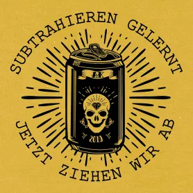 Schwarze Getränkedose mit Schädelmotiv und Strahlen. Umschrift: "Subtrahieren Gelernt, Jetzt Ziehen Wir Ab".