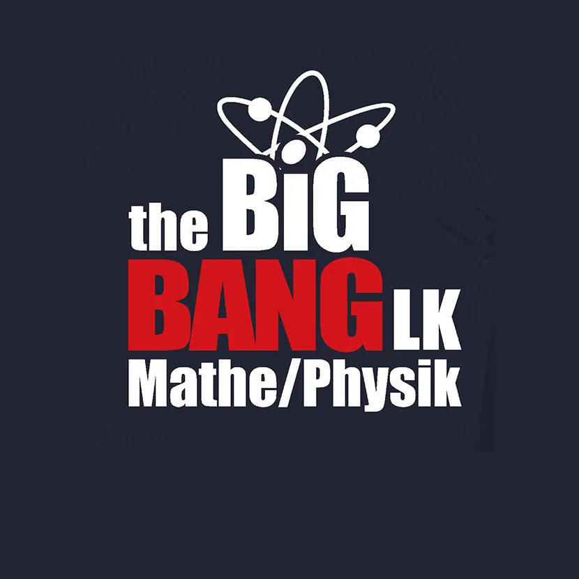 The Big Bang LK Mathe, Physik