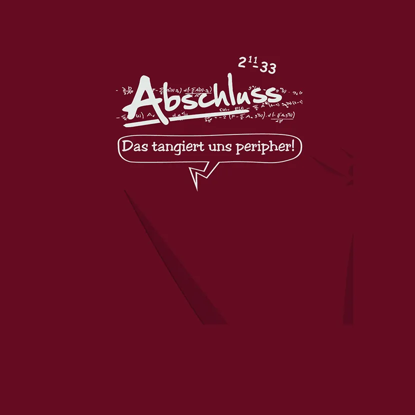 Weißer Text "Abschluss" und Sprechblase "Das tangiert uns peripher" auf rotem Hintergrund.