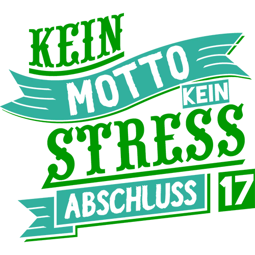 Graues T-Shirt mit grünem Druck "KEIN MOTTO KEIN STRESS ABSCHLUSS 17".