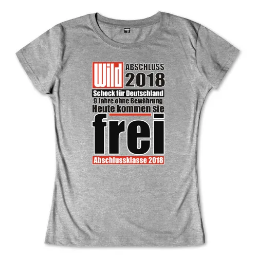 Schwarz-Rot-Weißer Text "WILD ABSCHLUSS 2017 Schock für Deutschland 9 Jahre ohne Bewährung Heute kommen sie frei Abschlussklasse 2017".